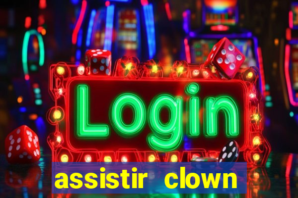 assistir clown (2014 dublado mega filmes)